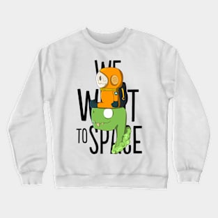 We Went to Space Crewneck Sweatshirt